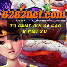 tải game bắn cá hack full xu