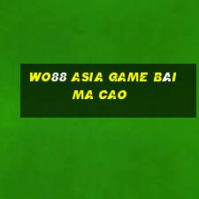 Wo88 Asia Game Bài Ma Cao