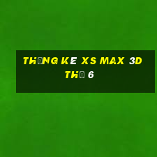 Thống kê XS Max 3D Thứ 6