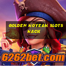 golden hoyeah slots hack