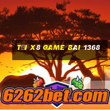 Tải X8 Game Bài 1368