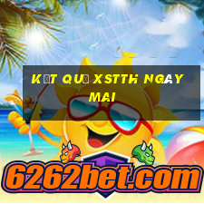 Kết quả XSTTH ngày mai