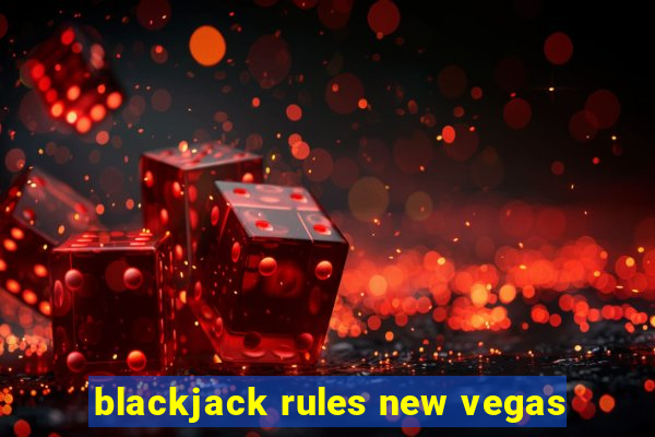 blackjack rules new vegas