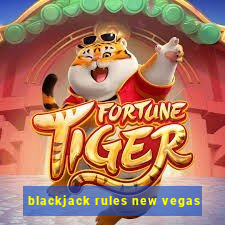 blackjack rules new vegas