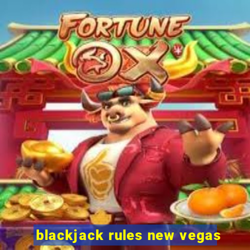 blackjack rules new vegas