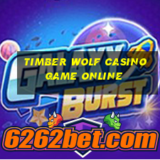 timber wolf casino game online