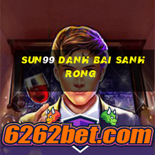 Sun99 Danh Bai Sanh Rong