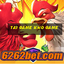 tai game kho game