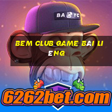 Bem Club Game Bài Liêng