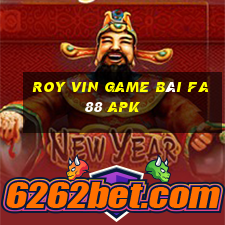 Roy Vin Game Bài Fa88 Apk