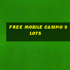 free mobile casino slots