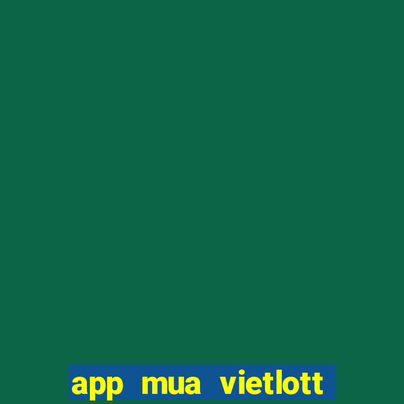 app mua vietlott uy tín