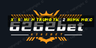 xổ số miền trung thứ 2 minh ngọc