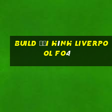 build đội hình liverpool fo4