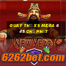 Quay thử XS Mega 6 45 Chủ Nhật