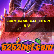 bbin game bài đăng nhập