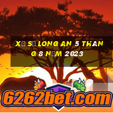 xổ số long an 5 tháng 8 năm 2023