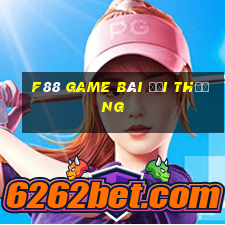 f88 game bài đổi thưởng