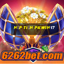 Nạp Tiền Pkwin17