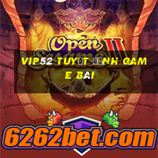 vip52 tuyệt đỉnh game bài