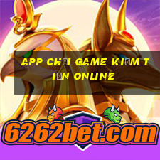 app chơi game kiếm tiền online