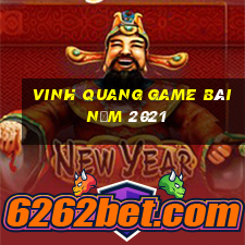 Vinh quang game bài năm 2021