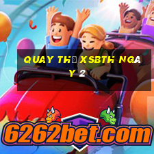 Quay thử XSBTH ngày 2