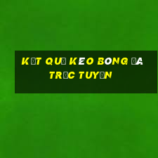 kết quả kèo bóng đá trực tuyến