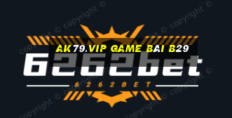 Ak79.Vip Game Bài B29