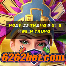 ngày 25 tháng 9 xổ số miền trung