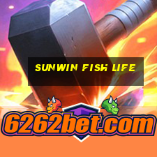 sunwin fish life