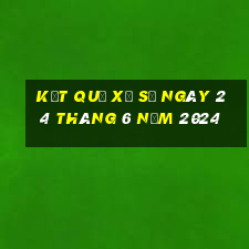 kết quả xổ số ngày 24 tháng 6 năm 2024