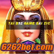 Tai B52 Game Bài Zic