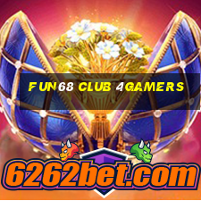 Fun68 Club 4Gamers