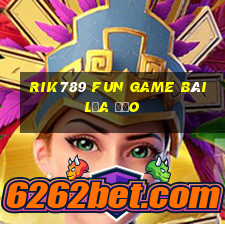 Rik789 Fun Game Bài Lừa Đảo