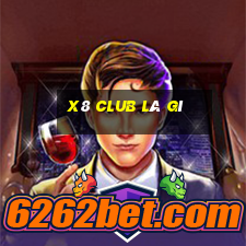 x8 club là gì