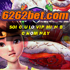 soi cầu lô vip miền bắc hôm nay