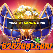 1024 Cũ Sands 2015