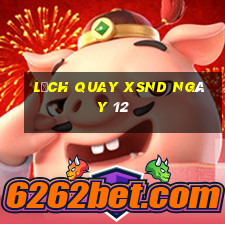 Lịch quay XSND ngày 12