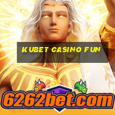 kubet casino fun