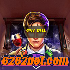 ghi bill