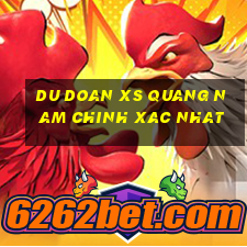 du doan xs quang nam chinh xac nhat