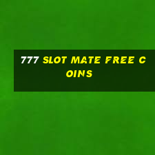 777 slot mate free coins