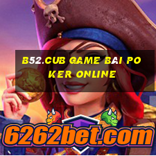 B52.Cub Game Bài Poker Online