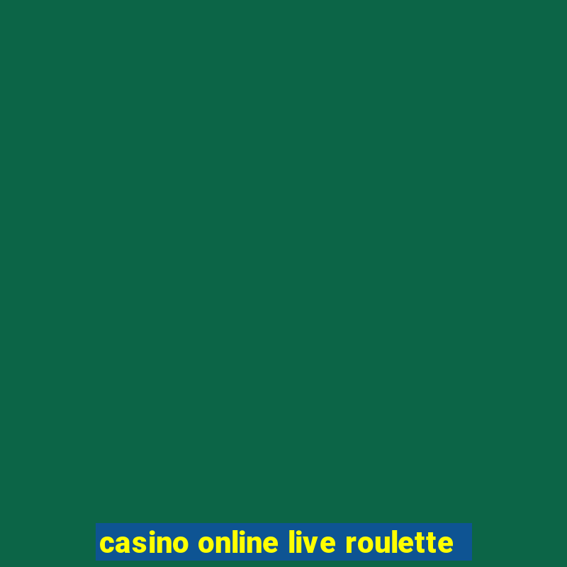 casino online live roulette