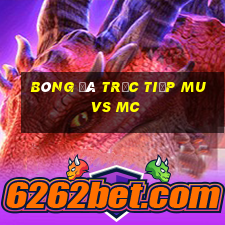 bóng đá trực tiếp mu vs mc