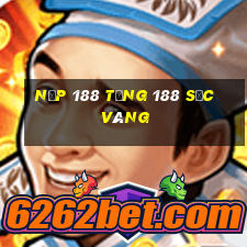 Nạp 188 tặng 188 sắc vàng