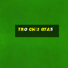 trò chơi gta5