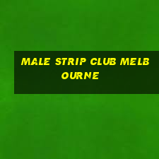 male strip club melbourne