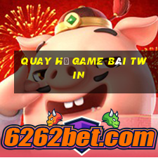 Quay Hũ Game Bài Twin